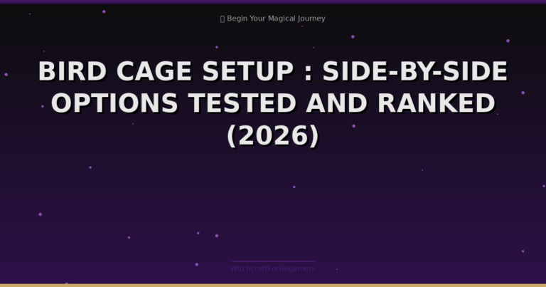 Bird Cage Setup: Side-by-side Options Compared and Ranked (2026)